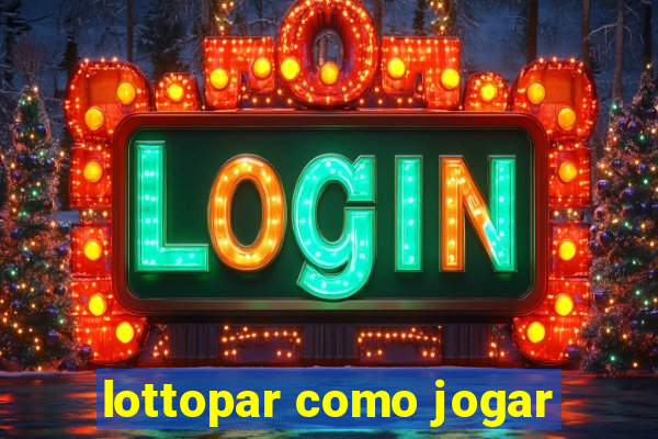 lottopar como jogar